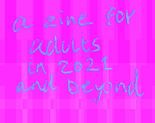 A Zine for Adults in 2021 and Beyond poster