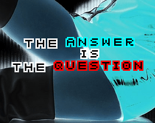 THE ANSWER IS THE QUESTION poster