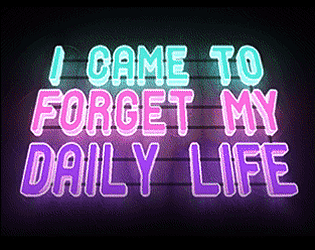 I Came To Forget My Daily Life poster