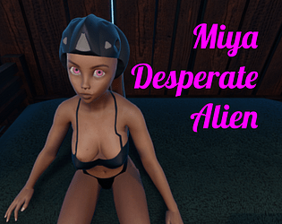Miya -- Desperate Alien (VR/Desktop) poster