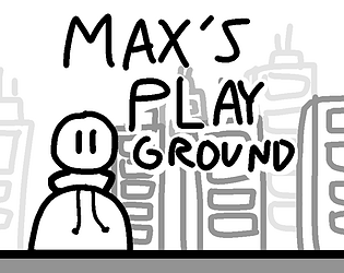 -MAX'S PLAYGROUND- poster