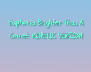 Euphoria Brighter Than A Comet: KINETIC VERSION poster