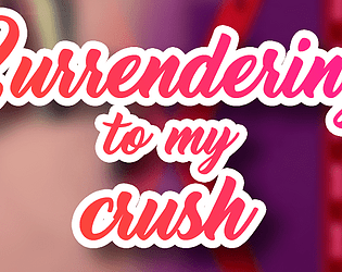 Surrendering to My Crush [1.02] poster