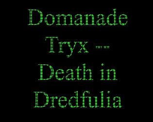 Domanade Tryx – Death in Dredfulia poster
