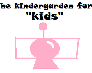 The Kindergarden For "kids" poster