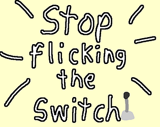 Stop flicking the Switch poster