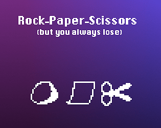 Rock-Paper-Scissors (but you always lose) poster