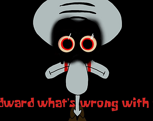 Squid ward what's wrong with you poster