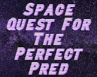 Space Quest For The Perfect Pred (Demo) poster