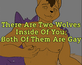 There Are Two Wolves Inside Of You; Both Of Them Are Gay poster
