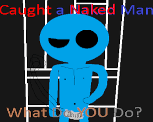 Caught A Naked Man, What Do YOU Do? poster