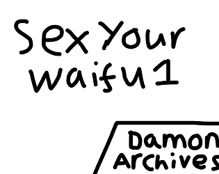Sex your Waifu 1 | DAMON ARCHIVE poster