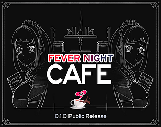 Fever Night Cafe - 0.1.0 Public poster