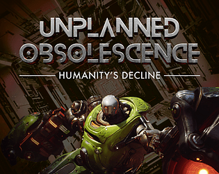 UNPLANNED OBSOLESCENCE – HUMANITY'S DECLINE poster