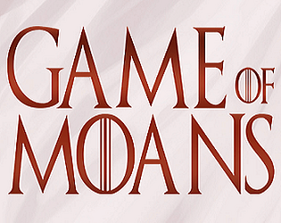 a Game of Moans(Game of Thrones Parody) poster