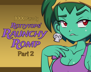 Rottytops’ Raunchy Romp XXX Parody – Part 2 poster