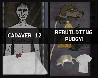 Cadaver 12 & Rebuilding Pudgy! poster