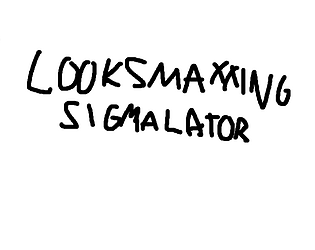 Looksmaxxing Sigmalator poster